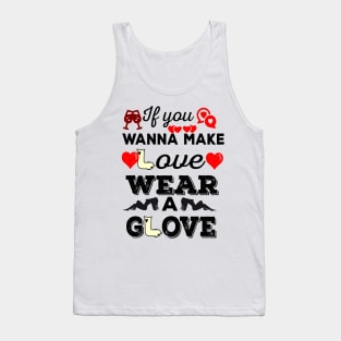 No glove no love Tank Top